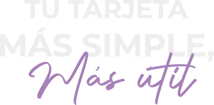 Tu tarjeta más simple, más útil